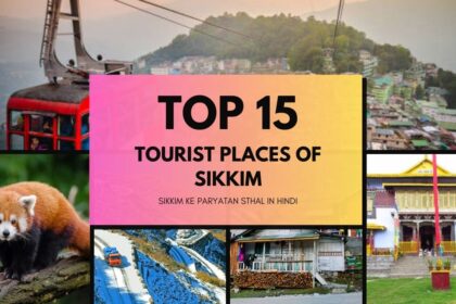 sikkim ke darshaniya sthal, Sikkim Ke Paryatan Sthal in Hindi, sikkim tourist places